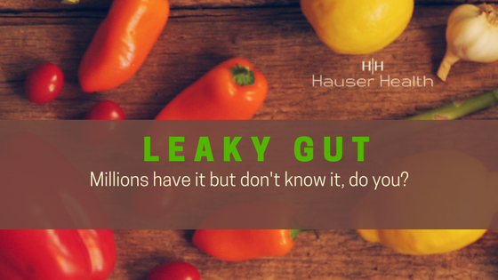 Leaky Gut - Millions have it but don't know it, do you?